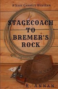 Produktbild: Stagecoach to Bremer's Rock: A Jesse Garnett Western