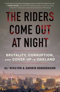 Bild vom Artikel The Riders Come Out at Night: Brutality, Corruption, and Cover-Up in Oakland vom Autor Ali Winston