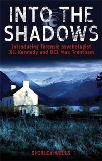 Produktbild: Into the Shadows: Introducing Forensic Psychologist Jill Kennedy and DCI Max Trentham