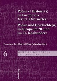 Produktbild: Po&eacute;sie et Histoire(s) en Europe aux XXe et XXIe si&egrave;cles - Poesie und Geschichte(n) in Europa im 20. und im 21. Jahrhundert