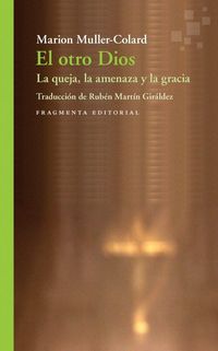 Produktbild: El otro Dios : La queja, la amenaza y la gracia