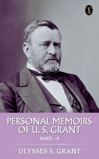 Produktbild: Personal Memoirs of U. S. Grant, Part 4