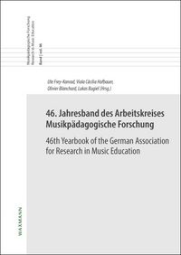 Produktbild: 46. Jahresband des Arbeitskreises Musikp&auml;dagogische Forschung/46th Yearbook of the German Association for Research in Music Education