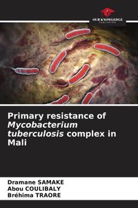 Produktbild: Primary resistance of Mycobacterium tuberculosis complex in Mali
