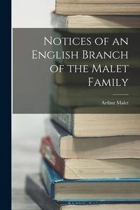 Produktbild: Notices of an English Branch of the Malet Family