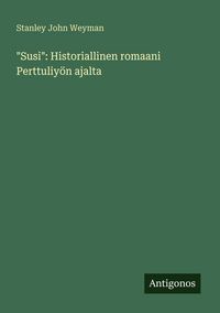 Produktbild: "Susi": Historiallinen romaani Perttuliy&ouml;n ajalta