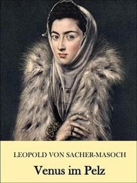 Produktbild: Venus Im Pelz - Leopold von Sacher-Masoch. Ein Erotik und BDSM Klassiker.
