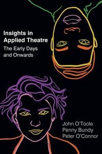 Produktbild: Insights in Applied Theatre