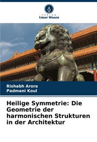 Produktbild: Heilige Symmetrie: Die Geometrie der harmonischen Strukturen in der Architektur