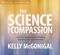 Produktbild: The Science of Compassion: A Modern Approach for Cultivating Empathy, Love, and Connection
