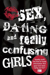 Produktbild: Sex, Dating and Really Confusing Girls