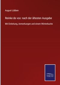 Produktbild: Reinke de vos: nach der&nbsp;&auml;ltesten&nbsp;Ausgabe
