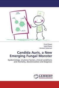 Produktbild: Raiesi, O: Candida Auris, a New Emerging Fungal Monster