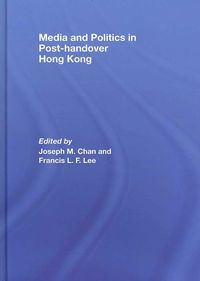 Produktbild: Media and Politics in Post-Handover Hong Kong