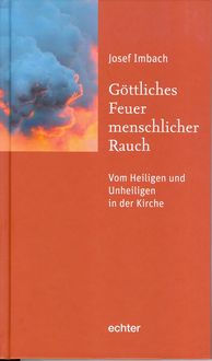 Produktbild: G&ouml;ttliches Feuer, menschlicher Rauch