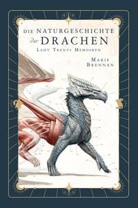Produktbild: Lady Trents Memoiren 1: Die Naturgeschichte der Drachen