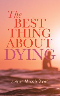 Produktbild: The Best Thing About Dying