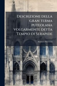 Produktbild: Descrizione della gran terma puteolana volgarmente detta Tempio di Serapide