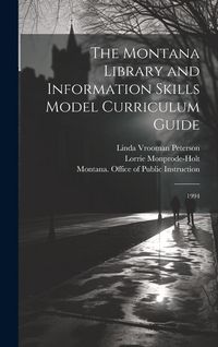 Produktbild: The Montana Library and Information Skills Model Curriculum Guide: 1994