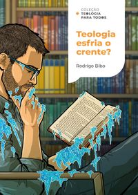 Produktbild: Teologia esfria o crente? | Cole&ccedil;&atilde;o Teologia para todos