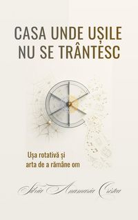 Produktbild: Casa Unde Ușile Nu Se Tr&acirc;ntesc