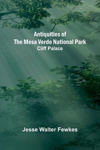 Produktbild: Antiquities of the Mesa Verde National Park