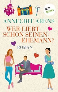 Produktbild: Wer liebt schon seinen Ehemann?