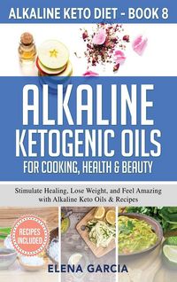 Produktbild: Alkaline Ketogenic Oils For Cooking, Health & Beauty