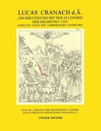 Produktbild: Lucas Cranach d.&Auml;.: "Die Kreuzigung mit der Allegorie der Erl&ouml;sung", 1555