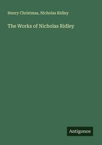Produktbild: The Works of Nicholas Ridley