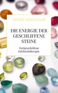 Produktbild: Die Energie der geschliffene Steine