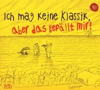 Produktbild: Sempe: Ich Mag Keine Klassik,Aber Das Gef&auml;llt Mir!