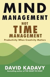 Produktbild: Mind Management, Not Time Management