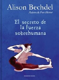 Bild vom Artikel El Secreto de la Fuerza Sobrehumana / The Secret of Superhuman Strength vom Autor Alison Bechdel