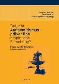 Produktbild: Braucht Antisemitismuspr&auml;vention empirische Forschung?