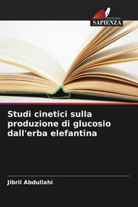 Produktbild: Studi cinetici sulla produzione di glucosio dall'erba elefantina