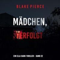 Produktbild: M&auml;dchen, verfolgt (Ein Ella-Dark-Thriller &ndash; Band 22)