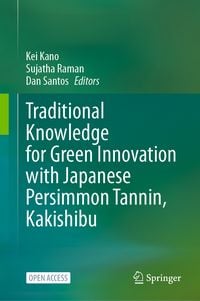 Produktbild: Traditional Knowledge for Green Innovation with Japanese Persimmon Tannin, Kakishibu
