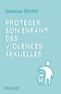 Produktbild: Prot&eacute;ger son enfant des violences sexuelles