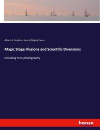 Produktbild: Magic Stage Illusions and Scientific Diversions