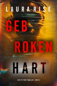 Produktbild: Gebroken Hart (Een Ivy Pane Thriller-Boek 2)