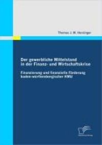 Produktbild: Der gewerbliche Mittelstand in der Finanz- und Wirtschaftskrise - Finanzierung und finanzielle F&ouml;rderung baden-w&uuml;rttembergischer KMU