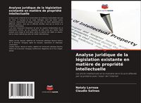 Produktbild: Analyse juridique de la l&eacute;gislation existante en mati&egrave;re de propri&eacute;t&eacute; intellectuelle