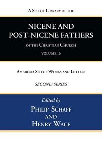 Produktbild: A Select Library of the Nicene and Post-Nicene Fathers of the Christian Church, Second Series, Volume 10