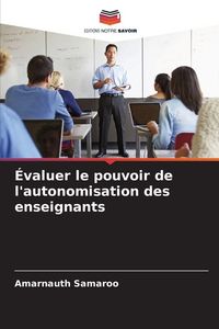 Produktbild: &Eacute;valuer le pouvoir de l'autonomisation des enseignants
