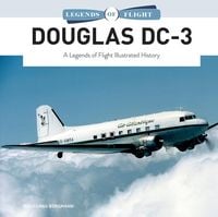 Bild vom Artikel Douglas DC-3: A Legends of Flight Illustrated History vom Autor Wolfgang Borgmann