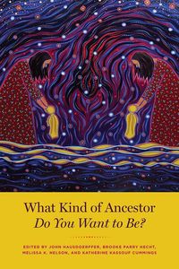 Produktbild: What Kind of Ancestor Do You Want to Be?