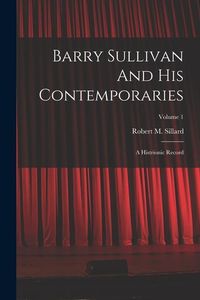 Produktbild: Barry Sullivan And His Contemporaries: A Histrionic Record; Volume 1