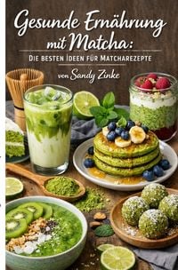 Produktbild: Gesunde Ern&auml;hrung mit Matcha