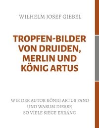 Produktbild: Tropfen-Bilder von Druiden, Merlin und K&ouml;nig Artus